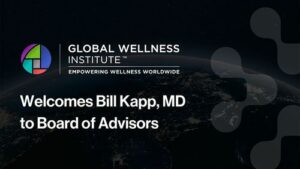 Dr. Bill Kapp joins the Global Wellness Institute